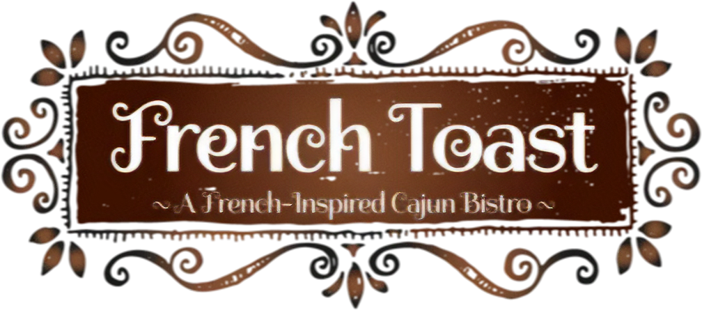 French Toast; A French-Inspired Cajun Bistro